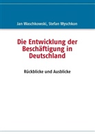 Jan Waschkowski, Stefan Wyschkon - Die Entwicklung der Beschäftigung in Deutschland
