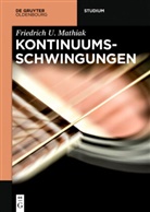 Friedrich U (Prof. em. Dr.-Ing.) Mathiak, Friedrich U. Mathiak - Kontinuumsschwingungen