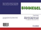 Murugesa Arthanarisamy, Murugesan Arthanarisamy, Kumaravel Arumugam - Alternative fuel from rural based non-edible oil seeds