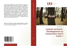 Khadijetou Seneh - Système territorial : Développement ou conservation, faut-il choisir ?