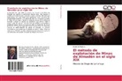 Demetrio Fuentes - El método de explotación de Minas de Almadén en el siglo XIX