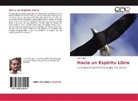 Luis Matte - Hacia un Espíritu Libre
