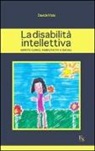 Davide Viola - La disabilità intellettiva. Aspetti clinici, riabilitativi e sociali