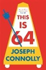 Joseph Connolly, Connolly Joseph - This Is 64