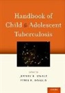 Jeffrey R. Starke, Jeffrey R. (Director Starke, Peter R Donald, Peter R. Donald, Peter R. (Emeritus Professor Donald, Donald Peter R.... - Handbook of Child and Adolescent Tuberculosis