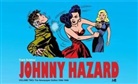 Mike Avila, F J Desanto, Frank Robbins, Yatate Hajime, Frank Robbins, Yoshiyuki Tomino... - Johnny Hazard The Newspaper Dailies 1946-1948 Volume 2