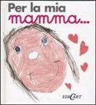 Per la mia mamma