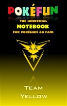 Theo von Taane - Pokefun - The unofficial Notebook (Team Yellow) for Pokemon GO Fans
