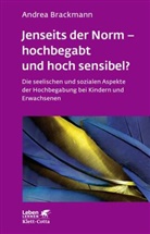 Andrea Brackmann - Jenseits der Norm - hochbegabt und hoch sensibel? (Leben lernen, Bd. 180)