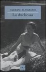 Caroline Blackwood - La duchessa