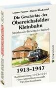 Günte Fromm, Günter Fromm, Harald Rockstuhl - Geschichte der OBEREICHSFELDER Kleinbahn 1913-1947 Silberhausen-Beberstedt-Hüpstedt. Kaliförderung 1913-1924 | Geheime V2-Abschußbasis | Heeresmunitionsanstalt 1945