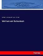 Wolfram Von Eschenbach, Herman Lachmann, Hermann Lachmann, Wolfram Von Eschenbach, Wolfram von Eschenbach - Wolfram von Eschenbach