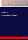 Hermann Bahr - Die gute Schule - Roman
