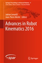 Jadran Lenar¿i¿, Jadra Lenarcic, Jadran Lenarcic, Jadran Lenarčič, Merlet, Merlet... - Advances in Robot Kinematics 2016