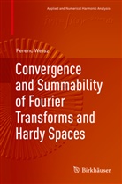 Ferenc Weisz - Convergence and Summability of Fourier Transforms and Hardy Spaces