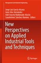 Gine Alor-Hernández, Giner Alor-Hernández, Aracely Maldonado-Macías et, Jorge Luis García-Alcaraz, Aidé Aracely Maldonado-Macías, Cuauhtémoc Sánche-Ramírez... - New Perspectives on Applied Industrial Tools and Techniques