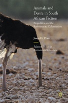 Jason Price, Jason D Price, Jason D. Price - Animals and Desire in South African Fiction