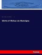 Willia Hazlitt, William Hazlitt, Montaigne, Michel de Montaigne, Orlando William Wight, Orlando Williams Wight - Works of Michael de Montaigne