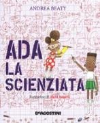 Andrea Beaty, D. Roberts - Ada la scienziata