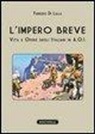Fabrizio Di Lalla - L'impero breve. Vita e opere degli italiani in A.O.I
