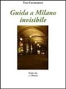 Tina Caramanico - Guida a Milano invisibile