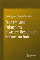 Ro Roggema, Rob Roggema, Yan, Yan, Wanglin Yan - Tsunami and Fukushima Disaster: Design for Reconstruction