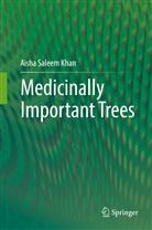 Aisha Khan, Aisha S. Khan, Aisha Saleem Khan - Medicinally Important Trees