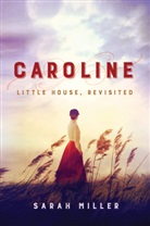 Sarah Miller - Caroline