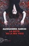 Alessandra Sarchi - La notte ha la mia voce