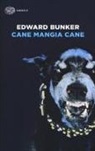 Edward Bunker - Cane mangia cane