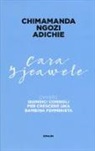 Chimamanda Ngozi Adichie - Cara Ijeawele ovvero Quindici consigli per crescere una bambina femminista
