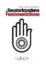 Alice Julie Giordano - Secolarizzazione e fondamentalismo