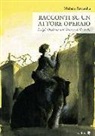 Michele Pascarella - Racconti su un attore operaio. Luigi Dadina nel Teatro delle Albe