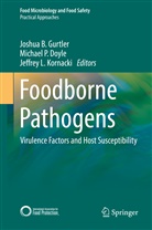 Michael P. Doyle, Joshua B. Gurtler, Jeffrey L. Kornacki, Jeffrey L Kornacki, Michae P Doyle, Michael P Doyle - Foodborne Pathogens