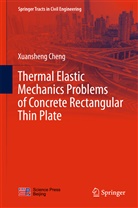 Xuansheng Cheng - Thermal Elastic  Mechanics Problems of Concrete Rectangular Thin Plate