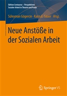 E Sauer, E Sauer, Süleyma Gögercin, Süleyman Gögercin, Karin E. Sauer - Neue Anstöße in der Sozialen Arbeit