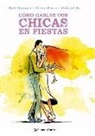 Neil Richard MacKinnon Gaiman, Fábio Moon - Cómo hablar con chicas en fiestas