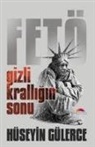 Hüseyin Gülerce - Gizli Kralligin Sonu Fetö