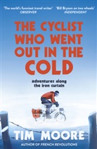 Tim Moore - The Cyclist Who Went Out in the Cold