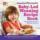 Annabel Karmel - Annabel Karmel''s Baby-Led Weaning Recipe Book