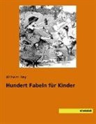 Wilhel Hey, Wilhelm Hey - Hundert Fabeln für Kinder