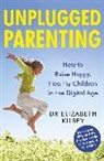 Dr Elizabeth Kilbey, Elizabeth Kilbey - Unplugged Parenting