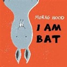 Morag Hood - I am Bat