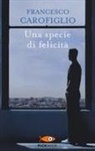 Francesco Carofiglio - Una specie di felicita