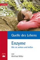 Winfried Miller - Quelle des Lebens: Enzyme