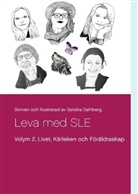 Sandra Dahlberg - Leva med SLE  Volym 2