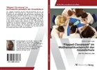 Marlene Ruiter-Gangol - "Flipped Classroom" im Mathematikunterricht der Grundschule