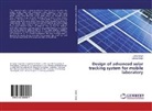 Jujha Singh, Jujhar Singh, Lakhvir Singh - Design of advanced solar tracking system for mobile laboratory