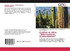 Mariana Pedraza Z, Mariana Pedraza Z., Ramón Rodríguez G, Ramón G Rodríguez G, Ramón G. Rodríguez G., Marí Eufemia Morales Rubio... - Cultivo in vitro "Alternativas Sustentables"