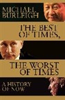 Michael Burleigh, Burleigh Michael - The Best of Times, The Worst of Times